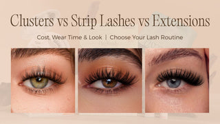 Lash Clusters vs Strip Lashes vs Extensions: Cost, Wear Time, Look, and Maintenance - Lashview Lashes